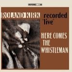 Roland Kirk Here Comes The Whistleman Plak