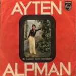 Ayten Alpman ‎– Bir Başkadır Benim Memleketim / Yaşamak İçin 45lik Plak