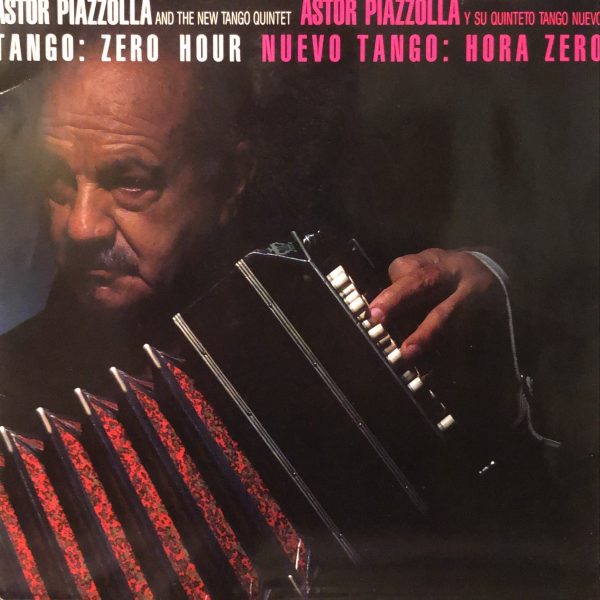 Astor Piazzolla Y Su Quinteto Tango Nuevo – Tango: Zero Hour / Nuevo Tango: Hora Zero LP Plak