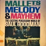 Saul Goodman ‎– Mallets Melody & Mayhem LP Plak