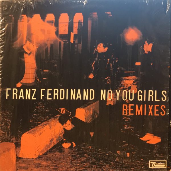 Franz Ferdinand – No You Girls Remixes 12'' Maxi Single