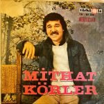 Mithat Körler ‎– Gören Gözlerim / Oyuncak Gibiyim 45'lik Plak