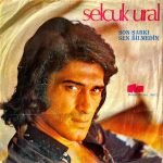 Selçuk Ural ‎– Son Şarkı / Sen Bilmedin 45'lik Plak