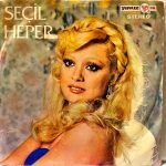 Seçil Heper ‎– Dost Bildiklerim / Aklımdan Gitmiyorsun 45'lik Plak