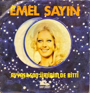 Emel Sayın ‎– Ayyaş / Son Ümidim De Bitti 45'lik Plak