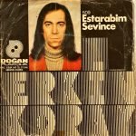 Erkin Koray ‎– Estarabim / Sevince 45'lik Plak