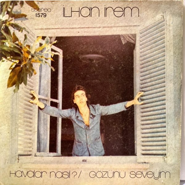 İlhan İrem ‎– Havalar Nasıl / Gözünü Seveyim 45'lik Plak