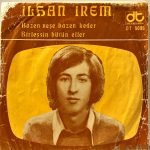 İlhan İrem ‎– Bazen Neşe Bazen Keder / Birleşsin Bütün Eller 45'lik Plak