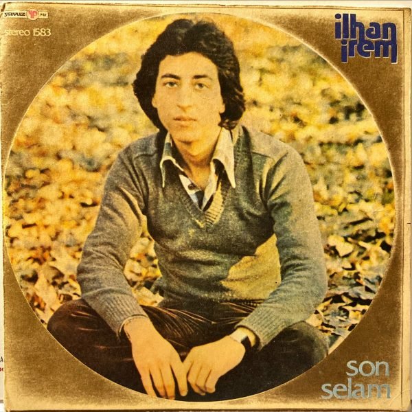 İlhan İrem ‎– Son Selam / Sensiz De Yaşanıyor 45'lik Plak