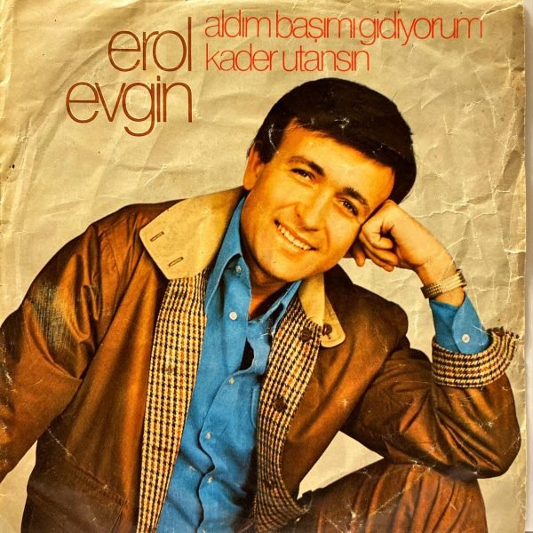 Erol Evgin ‎– Aldım Başımı Gidiyorum / Kader Utansın 45'lik Plak