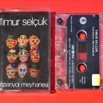 Timur Selçuk ‎– İspanyol Meyhanesi  Kaset
