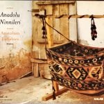 Anadolu Ninnileri / Anatolian Lullabies CD