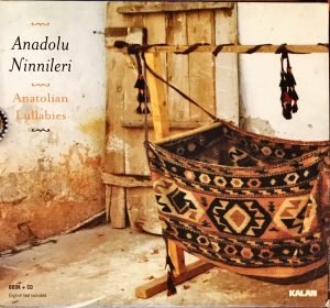 Anadolu Ninnileri / Anatolian Lullabies CD