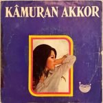 Kamuran Akkor ‎– Ne Gelen Var Ne Giden / Evet Mi Hayır Mı  45'lik Plak