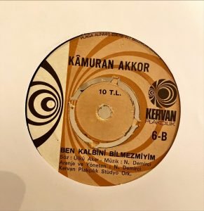Kamuran Akkor ‎– Kabahat Seni Sevende / Ben Kalbini Bilmezmiyim 45'lik Plak - Görsel 3