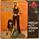 Sevil & Ayla ‎– Yiğitler / Ali’yi Gördüm Ali’yi 45'lik Plak