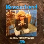 Rezzan Yücel ‎– Unutma / Bir Roman Gibi 45'lik Plak
