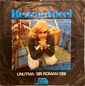 Rezzan Yücel ‎– Unutma / Bir Roman Gibi 45'lik Plak