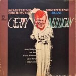 Gerry Mulligan ‎– Something Borrowed - Something Blue LP Plak