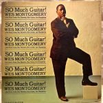 Wes Montgomery ‎– So Much Guitar! LP Plak