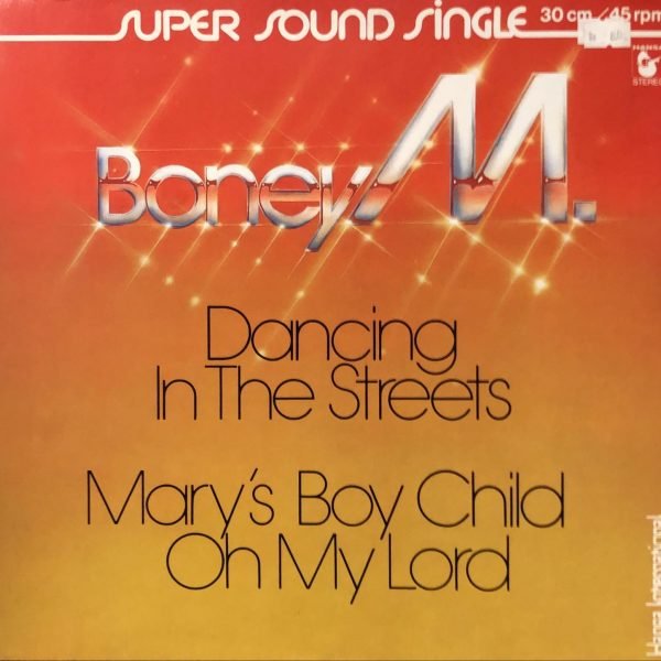 Boney M. ‎– Dancing In The Streets / Mary's Boy Child / Oh My Lord Maxi Single Plak