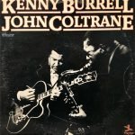 Kenny Burrell / John Coltrane ‎– Kenny Burrell / John Coltrane - 2LP Plak
