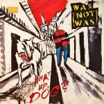 Was (Not Was) ‎– What Up, Dog? LP Plak