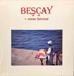 Beşçay / Jochen Schrumpf LP Plak