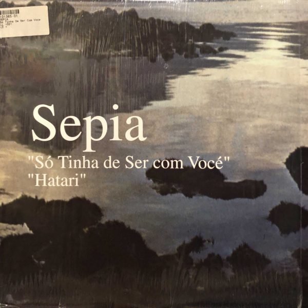 Sepia ‎– Só Tinha de Ser com Vocé / Hatari 12” Maxi Single Plak