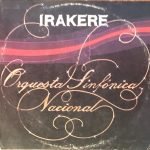 Irakere ‎– Orquesta Sinfonica Nacional LP Plak