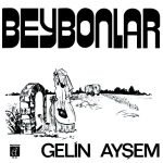 Beybonlar ‎– Gelin Ayşem / Nenni 45lik Plak