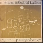 Pete Seeger ‎– American Industrial Ballads LP Plak
