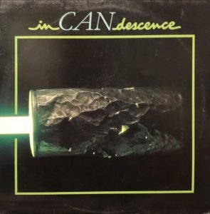 Can ‎– InCANdescence LP Plak