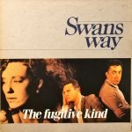 Swans Way ‎– The Fugitive Kind LP Plak