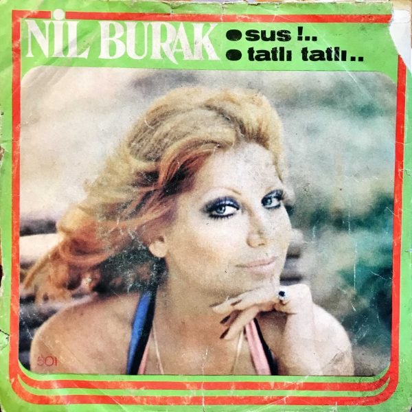 Nil Burak ‎– Sus!.. / Tatlı Tatlı... 45lik Plak