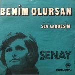 Şenay ‎– Benim Olursan / Sev Kardeşim 45lik Plak