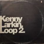 Kenny Larkin ‎– Loop 2  12'' Maxi Single Plak