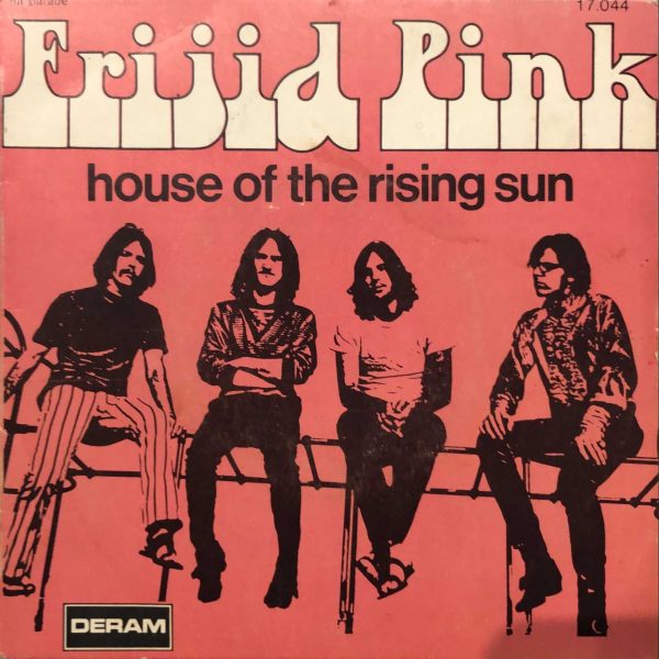 Frijid Pink – House Of The Rising Sun 45lik Plak