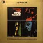 Mike Bloomfield, Al Kooper, Stephen Stills ‎– Super Session LP Plak
