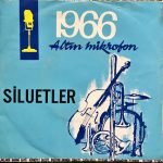 Silûetler ‎– Lorke Lorke / Dede Efendi 66 45lik Plak Altın Mikrofon 1966
