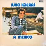 Julio Iglesias – A Mexico LP Plak