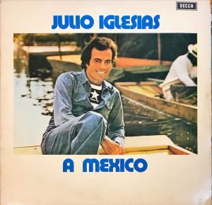 Julio Iglesias – A Mexico LP Plak