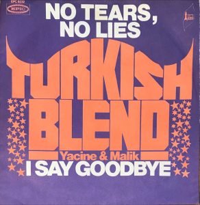 Turkish Blend Yacine & Malik – No Tears No Lies / I Say Goodbye 45lik Plak