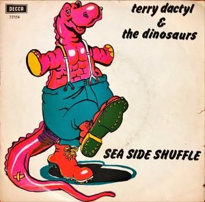 Terry Dactyl And The Dinosaurs – Sea Side Shuffle / Ball And Chain 45lik Plak (Türk Baskı)