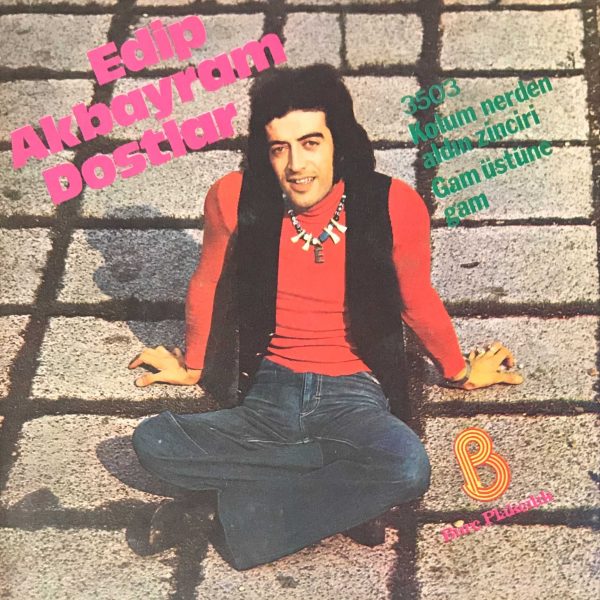 Edip Akbayram & Dostlar – Kolum Nerden Aldin Zinciri / Gam Üstüne Gam Yapilir 45lik Plak