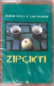 Senem Diyici & Lari Dilmen – Zıpçıktı Kaset