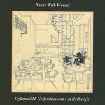 Nurse With Wound – Gyllensköld, Geijerstam And I At Rydberg's CD