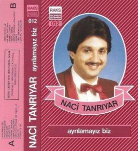 Naci Tanrıyar ‎– Ayrılamayız Biz Kaset