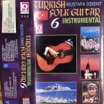 Mustafa Özkent ‎– Turkish Folk Guitar 6 - Instrumental Kaset