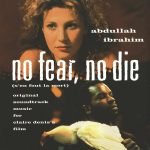 Abdullah Ibrahim – No Fear, No Die (S'en Fout La Mort) CD